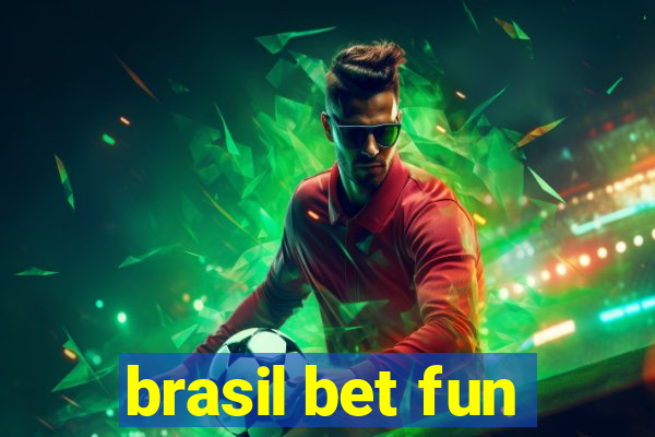 brasil bet fun